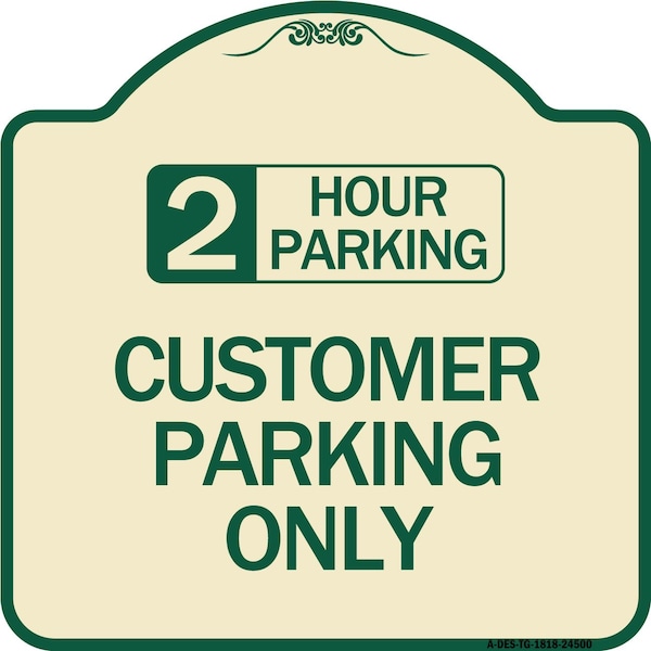 Signmission 2 Hour Parking Customer Parking Heavy-Gauge Aluminum Architectural Sign, 18" x 18", TG-1818-24500 A-DES-TG-1818-24500 - main